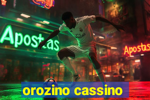 orozino cassino